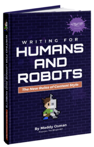 Writing for Humans and Robots The New Rules of Content Style
